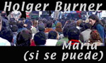 Holger Burner: Maria (si se puede) (Yes we can)