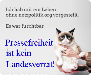 Pressefreiheit ist kein Landesverrat! Solidarität mit Netzpolitik.org (Vorlage: Netzpolitik.org, Montage: LabourNet Germany)