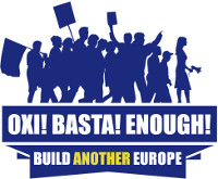 Oxi! Basta! Enough! Build another Europe!