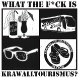 What the f*ck is Krawalltourismus?