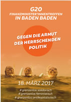 Gegen die Armut der herrschenden Politik! Demonstration no g20 am 18.3.2017 in Baden-Baden anlässlich des FinanzministerInnentreffen G20