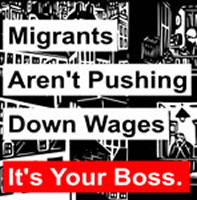 "Migrants aren`t pushing down Wages - it`s your Boss". Kampagne der IWW in UK