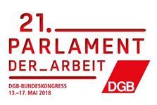 21. Parlament der Arbeit: DGB-Bundeskongress vom 13. bis 17. Mai 2018 in Berlin