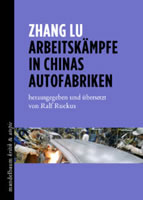 Buch „Arbeitskämpfe in Chinas Autofabriken“ von Zhang Lu