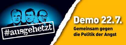 [Bayernweite Demo am 22.7.2018 in München] Gemeinsam gegen die Politik der Angst! #ausgehetzt