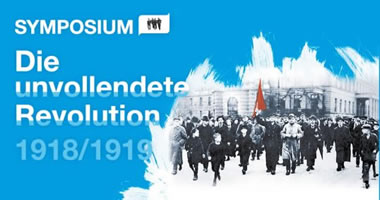 [29./30. März 2019 in Berlin] Symposium "Die unvollendete Revolution 1918/19"