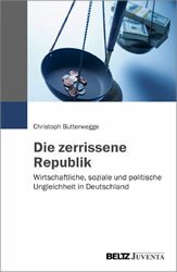 [Buch] Die zerrissene Republik. Wirtschaftliche, soziale und politische Ungleichheit in Deutschland