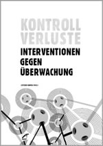 Buch: "Kontrollverluste. Interventionen gegen Überwachung"