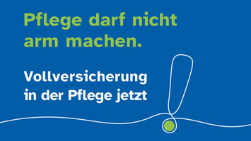 Deutscher Paritätischer Wohlfahrtsverband: Pflege darf nicht arm machen. Vollversicherung in der Pflege jetzt!