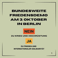 Bundesweite Friedensdemonstration am 3. Oktober 2024 in Berlin: „Nein zu Krieg und Hochrüstung! Ja zu Frieden und internationaler Solidarität“