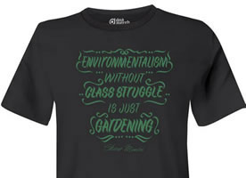 [Mit dem LabourNet-Discount-Code] Das Dezember-2024-Shirt von Working Class History/dna: „Umweltschutz ohne Klassenkampf ist nur Gartenarbeit“ (Chico Mendes)