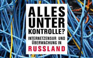 Alles unter Kontrolle? Länderbericht zur Internetzensur und Überwachung in Russland von Reporter ohne Grenzen (2019)