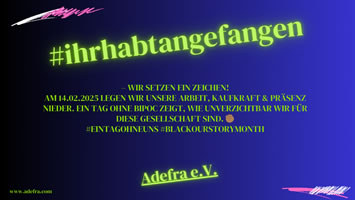 #ihrhabtangefangen: Breites Bündnis von BIPoC & Migrant*innen mit & ohne deutschen Pass fordert, dass MIT ihnen geredet wird und ruft auf zum #EinTagOhneUns-Streik am 14.2.2025